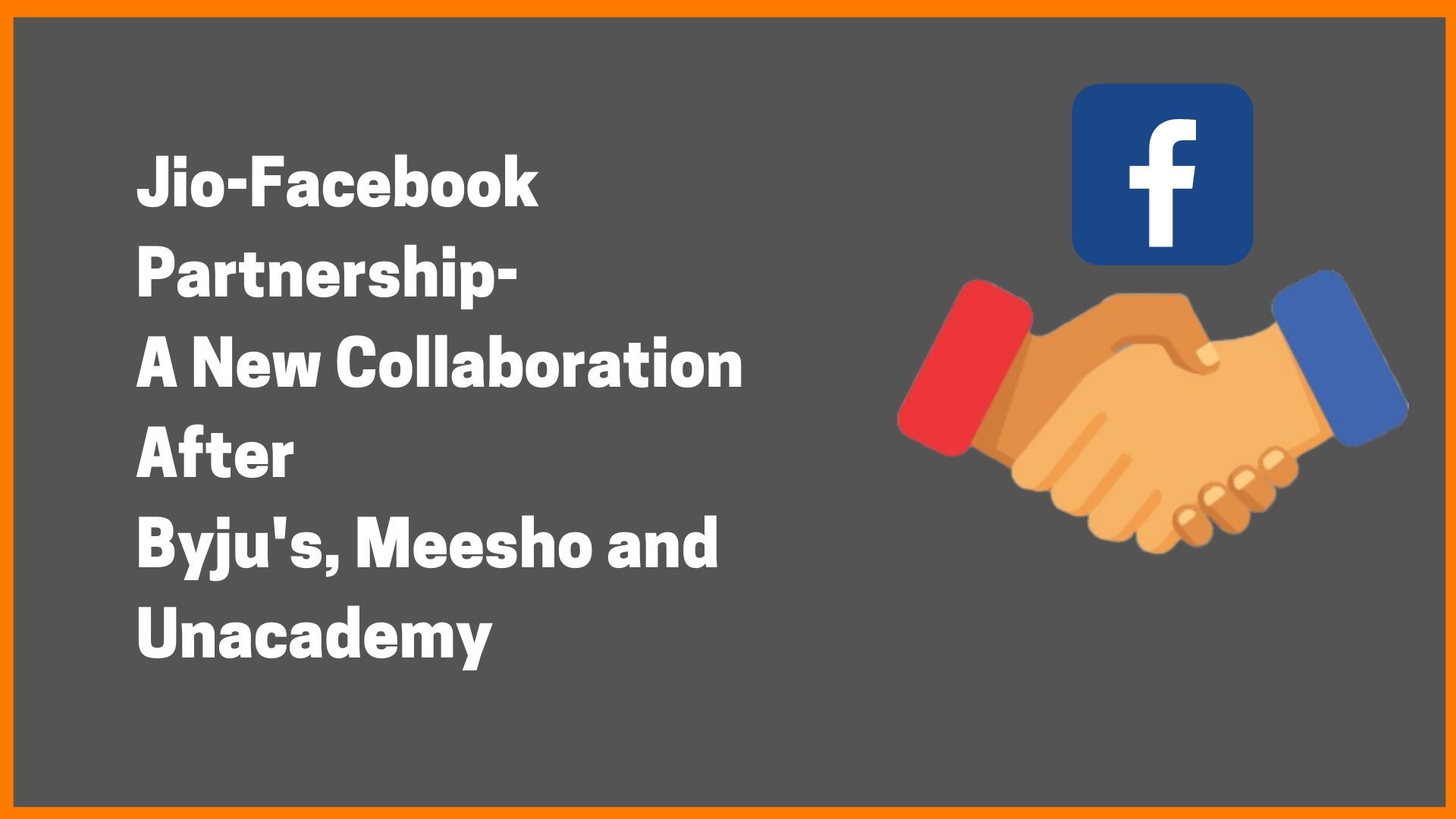 Jio-Facebook Partnership- A New Collaboration After Byju's, Meesho and Unacademy