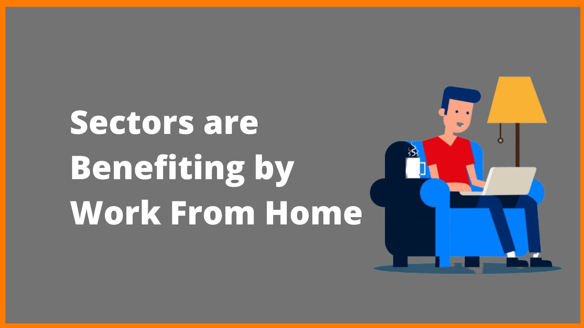 Sectors are Benefiting by Work From Home