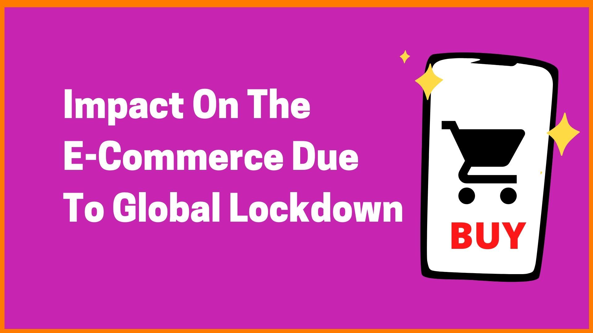 Impact On The E-Commerce Due To Global Lockdown