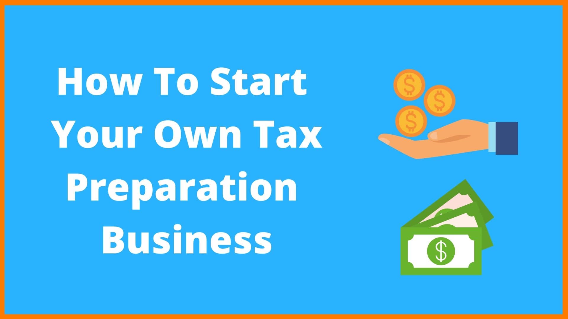 how-to-start-your-own-tax-preparation-business-become-tax-preparer